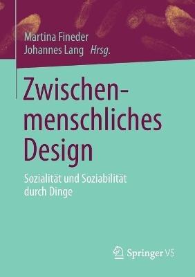 Zwischenmenschliches Design: Sozialität und Soziabilität durch Dinge - cover