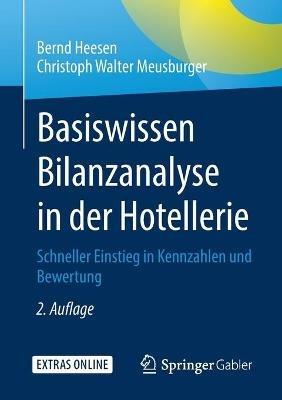 Basiswissen Bilanzanalyse in der Hotellerie: Schneller Einstieg in Kennzahlen und Bewertung - Bernd Heesen,Christoph Walter Meusburger - cover
