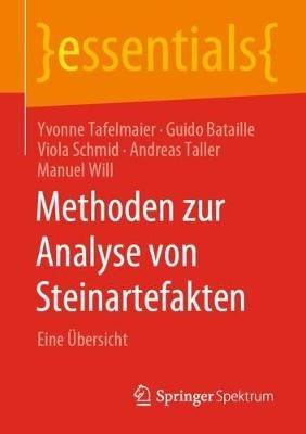 Methoden zur Analyse von Steinartefakten: Eine Übersicht - Yvonne Tafelmaier,Guido Bataille,Viola Schmid - cover