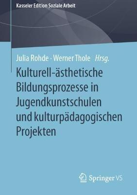 Kulturell-ästhetische Bildungsprozesse in Jugendkunstschulen und kulturpädagogischen Projekten - cover