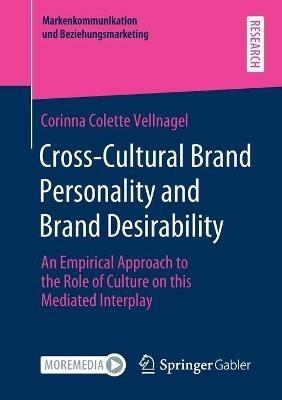 Cross-Cultural Brand Personality and Brand Desirability: An Empirical Approach to the Role of Culture on this Mediated Interplay - Corinna Colette Vellnagel - cover