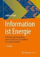 Information ist Energie: Definition und Anwendung eines physikalisch begründeten Informationsbegriffs