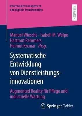 Systematische Entwicklung von Dienstleistungsinnovationen: Augmented Reality für Pflege und industrielle Wartung - cover