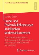 Grund- und Förderschullehrpersonen im inklusiven Mathematikunterricht: Eine videovignettenbasierte Untersuchung förderdiagnostischer Kompetenzen am Beispiel des Sachrechnens