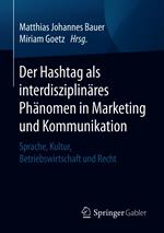 Der Hashtag als interdisziplinäres Phänomen in Marketing und Kommunikation