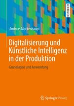 Digitalisierung und Künstliche Intelligenz in der Produktion