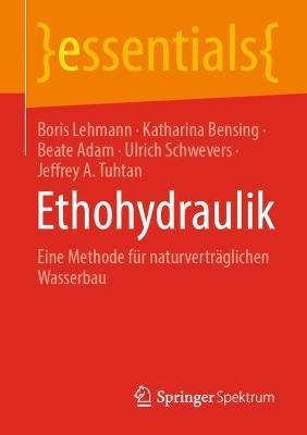 Ethohydraulik: Eine Methode für naturverträglichen Wasserbau - Boris Lehmann,Katharina Bensing,Beate Adam - cover