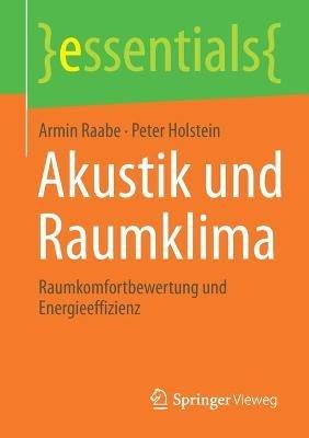 Akustik und Raumklima: Raumkomfortbewertung und Energieeffizienz - Armin Raabe,Peter Holstein - cover