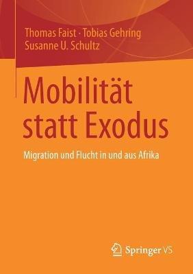Mobilität statt Exodus: Migration und Flucht in und aus Afrika - Thomas Faist,Tobias Gehring,Susanne U. Schultz - cover