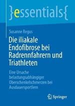 Die iliakale Endofibrose bei Radrennfahrern und Triathleten: Eine Ursache belastungsabhängiger Oberschenkelschmerzen bei Ausdauersportlern