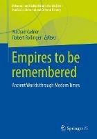 Empires to be remembered: Ancient Worlds through Modern Times
