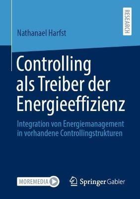 Controlling als Treiber der Energieeffizienz: Integration von Energiemanagement in vorhandene Controllingstrukturen - Nathanael Harfst - cover
