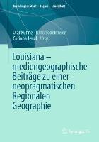 Louisiana – mediengeographische Beiträge zu einer neopragmatischen Regionalen Geographie - cover