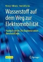 Wasserstoff auf dem Weg zur Elektromobilität: Hautnah erlebt: Die Basisinnovation Brennstoffzelle - Werner Tillmetz,André Martin - cover