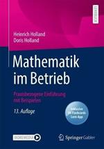 Mathematik im Betrieb: Praxisbezogene Einfuhrung mit Beispielen