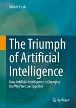 The Triumph of Artificial Intelligence