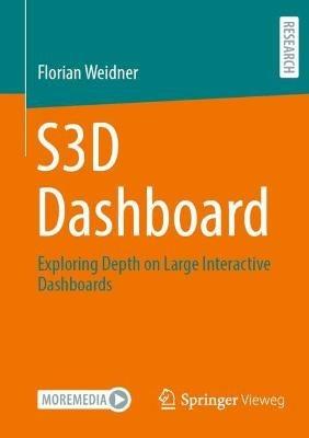S3D Dashboard: Exploring Depth on Large Interactive Dashboards - Florian Weidner - cover