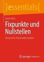 Fixpunkte und Nullstellen: Klartext für Nichtmathematiker - Guido Walz - cover