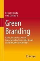 Green Branding: Basics, Success Factors And Instruments For Sustainable Brand And Innovation Management - Oliver Errichiello,Arnd Zschiesche - cover