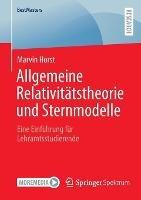 Allgemeine Relativitätstheorie und Sternmodelle: Eine Einführung für Lehramtsstudierende - Marvin Horst - cover