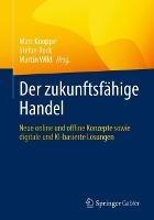 Der zukunftsfähige Handel: Neue online und offline Konzepte sowie digitale und KI-basierte Lösungen - cover