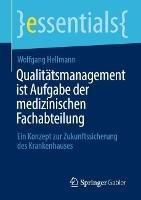 Qualitätsmanagement ist Aufgabe der medizinischen Fachabteilung: Ein Konzept zur Zukunftssicherung des Krankenhauses - Wolfgang Hellmann - cover