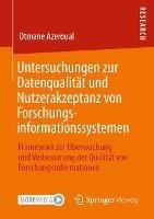 Untersuchungen zur Datenqualität und Nutzerakzeptanz von Forschungsinformationssystemen: Framework zur Überwachung und Verbesserung der Qualität von Forschungsinformationen - Otmane Azeroual - cover