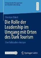 Die Rolle der Leadership im Umgang mit Orten des Dark Tourism: Eine Fallstudien-Analyse - Christian Eckert - cover
