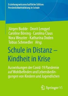 Schule in Distanz – Kindheit in Krise: Auswirkungen der Covid-19 Pandemie auf Wohlbefinden und Lebensbedingungen von Kindern und Jugendlichen - cover
