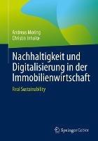 Nachhaltigkeit und Digitalisierung in der Immobilienwirtschaft: Real Sustainability - Andreas Moring,Christin Inholte - cover