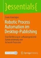 Robotic Process Automation im Desktop-Publishing: Eine Einführung in softwaregestützte Automatisierung von Artwork-Prozessen - Ennis Gündogan - cover