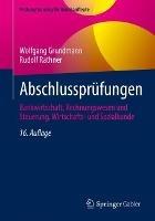 Abschlussprüfungen: Bankwirtschaft, Rechnungswesen und Steuerung, Wirtschafts- und Sozialkunde - Wolfgang Grundmann,Rudolf Rathner - cover