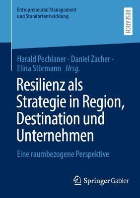 Resilienz als Strategie in Region, Destination und Unternehmen: Eine raumbezogene Perspektive - cover