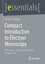 Compact Introduction to Electron Microscopy: Techniques, State, Applications, Perspectives