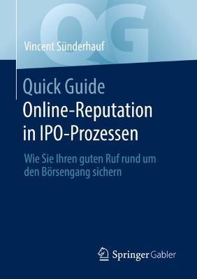 Quick Guide Online-Reputation in IPO-Prozessen: Wie Sie Ihren guten Ruf rund um den Börsengang sichern - Vincent Sünderhauf - cover