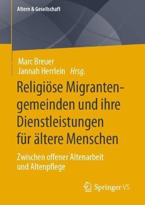 Religiöse Migrantengemeinden und ihre Dienstleistungen für ältere Menschen: Zwischen offener Altenarbeit und Altenpflege - cover