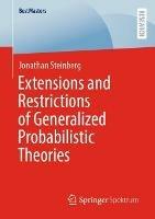 Extensions and Restrictions of Generalized Probabilistic Theories - Jonathan Steinberg - cover