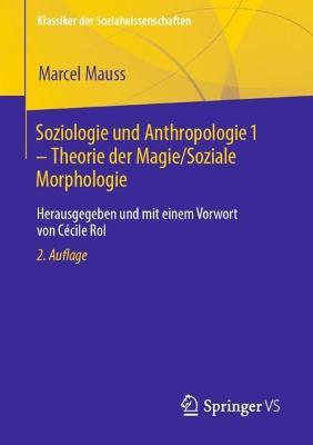 Soziologie und Anthropologie 1 – Theorie der Magie / Soziale Morphologie: Herausgegeben und mit einem Vorwort von Cécile Rol - Marcel Mauss - cover