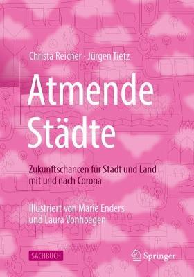 Atmende Städte: Zukunftschancen für Stadt und Land mit und nach Corona - Christa Reicher,Jürgen Tietz - cover