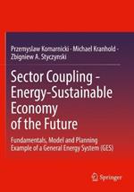 Sector Coupling - Energy-Sustainable Economy of the Future: Fundamentals, Model and Planning Example of a General Energy System (GES)
