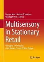 Multisensory in Stationary Retail: Principles and Practice of Customer-Centered Store Design