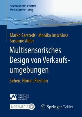 Multisensorisches Design von Verkaufsumgebungen: Sehen, Hören, Riechen - Marko Sarstedt,Monika Imschloss,Susanne Adler - cover