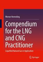 Compendium for the LNG and CNG Practitioner: Liquefied Natural Gas in Application