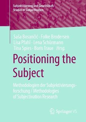 Positioning the Subject: Methodologien der Subjektivierungsforschung / Methodologies of Subjectivation Research - cover