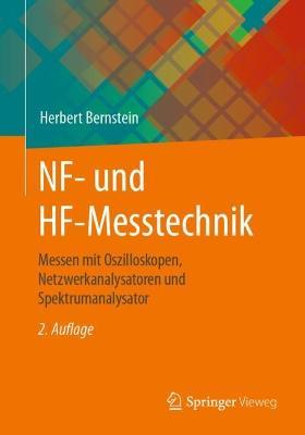 NF- und HF-Messtechnik: Messen mit Oszilloskopen, Netzwerkanalysatoren und Spektrumanalysator - Herbert Bernstein - cover