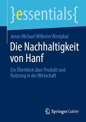 Die Nachhaltigkeit von Hanf: Ein Überblick über Produkt und Nutzung in der Wirtschaft - Jonas Michael Wilhelm Westphal - cover