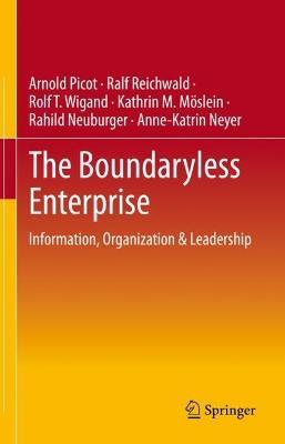 The Boundaryless Enterprise: Information, Organization & Leadership - Arnold Picot,Ralf Reichwald,Rolf T. Wigand - cover