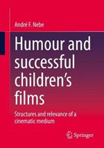 Humour and successful children's films: Structures and relevance of a cinematic medium
