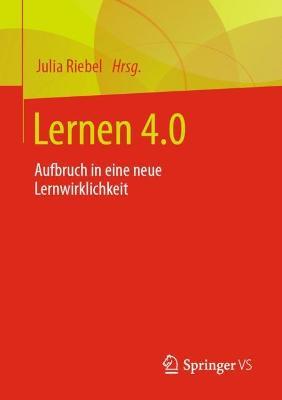 Lernen 4.0: Aufbruch in eine neue Lernwirklichkeit - cover