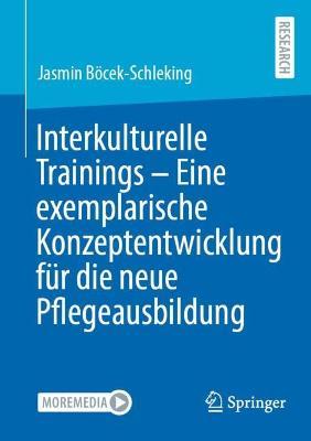 Interkulturelle Trainings - Eine exemplarische Konzeptentwicklung für die neue Pflegeausbildung - Jasmin Böcek-Schleking - cover